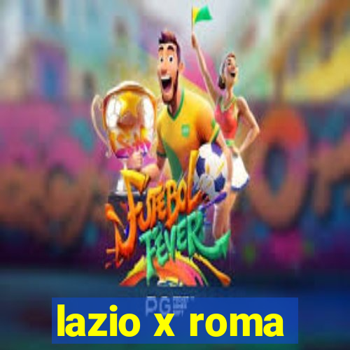 lazio x roma